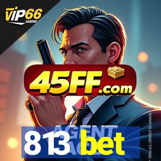 813 bet